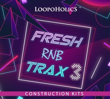 Loopoholics Fresh RnB Trax 3 Construction Kits WAV MiDi